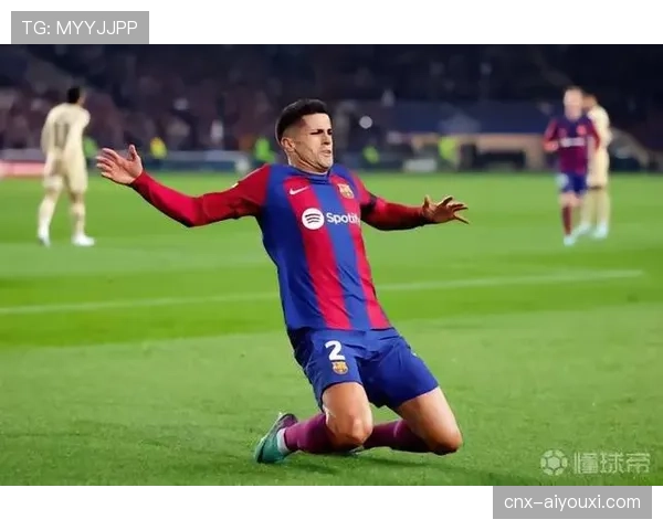 坎塞洛精准传中当选最佳 巴萨边路进攻体系运转流畅 坎塞洛精准传中当选最佳 巴萨边路进攻体系运转流畅